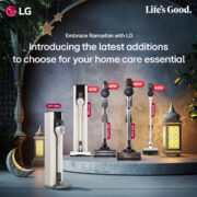 Keeping you home spotless becomes an easier task this Ramadan, thanks to LG